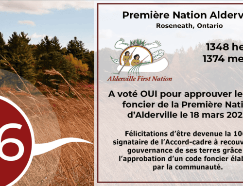 La Première Nation d’Alderville vote OUI est devient la 106e signataire de l’Accord-cadre à ratifier son code foncier!