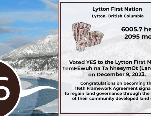 Lytton First Nation VOTES YES! Now the 116th Framework Agreement signatory to ratify their land code.