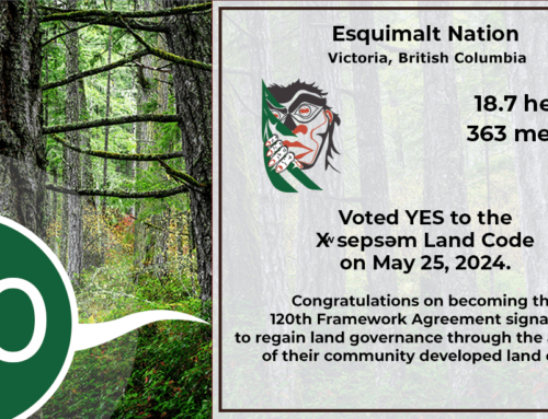 Esquimalt Nation VOTES YES! Now the 120th Framework Agreement signatory to ratify their land code.