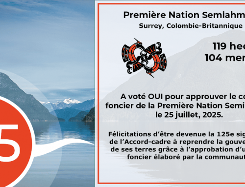 La Première Nation Semiahmoo vote OUI et devient la 125e signataire de l&rsquo;Accord-cadre à ratifier son code foncier!