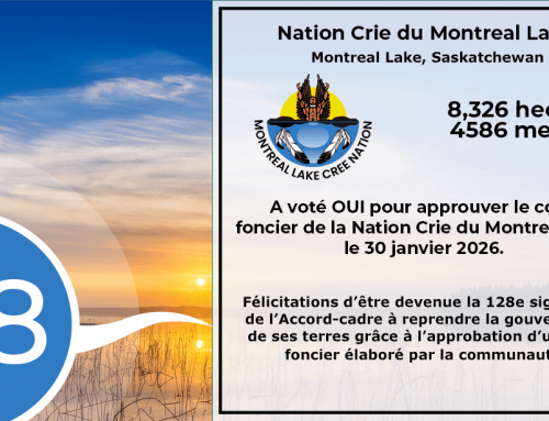 La Nation Crie du Montreal Lake vote OUI et devient la 128e signataire de l&rsquo;Accord-cadre à ratifier son code foncier!
