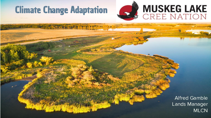 HANDOUT - Muskeg Lake Cree Climate Change Presentation