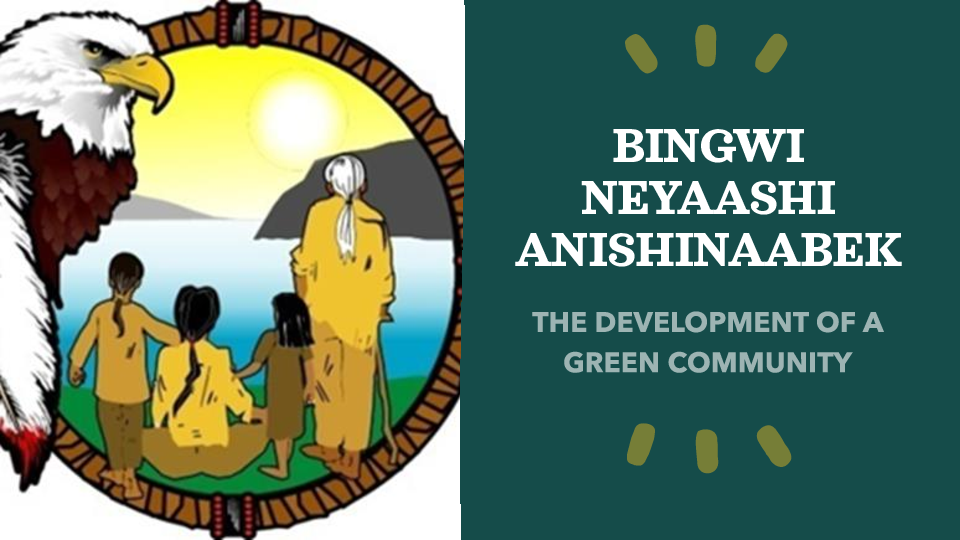 HANDOUT - Bingwi Neyaashi Anishinaabek - Green Community Presentation